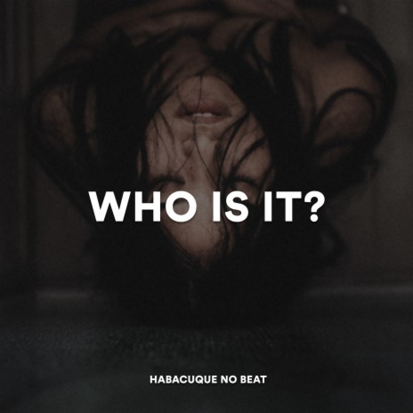 Who Is It? | Boomplay Music