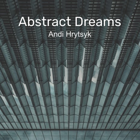 Abstract Dreams | Boomplay Music