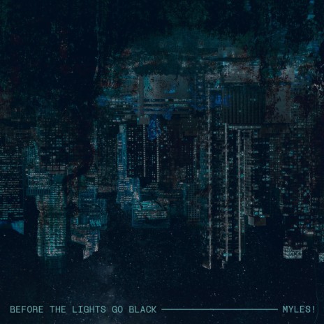 Before the Lights Go Black | Boomplay Music