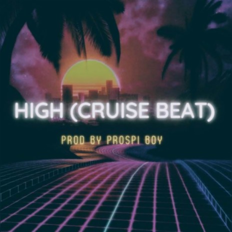 High (cruise beat) | Boomplay Music