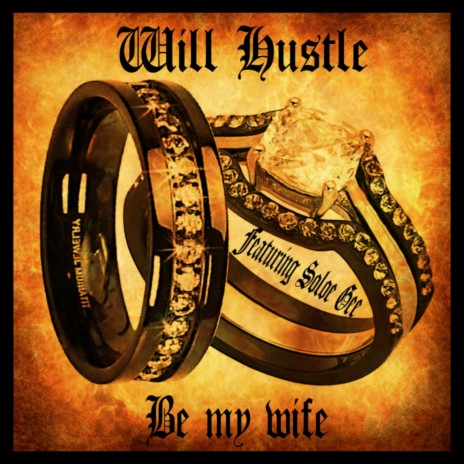 Be my wife ft. Soloe Gee | Boomplay Music