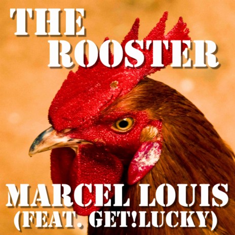 The Rooster ft. Get!Lucky | Boomplay Music