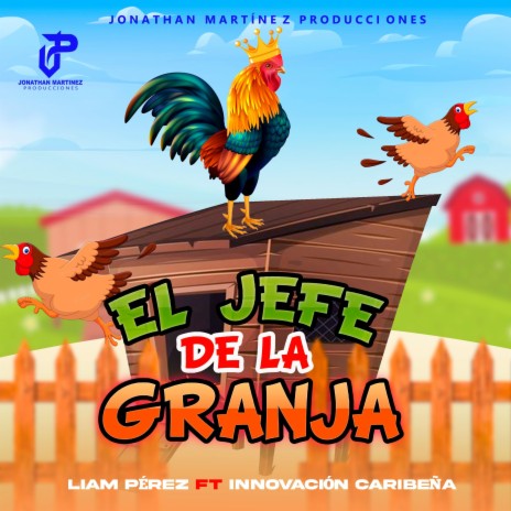 El Jefe De La Granja ft. Liam Pérez & Innovación Caribeña | Boomplay Music