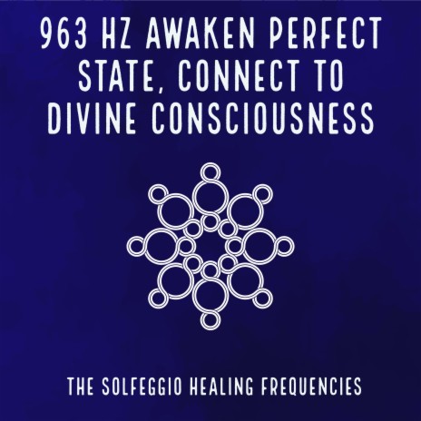963 Hz Awaken Perfect State, Connect to Divine Consciousness