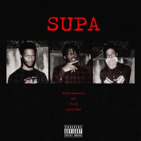 SUPA ft. Eddie Hendric$ & Flaw$ | Boomplay Music