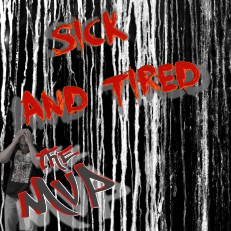 Sick and Tired | Boomplay Music