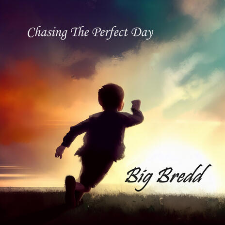 Chasing The Perfect Day | Boomplay Music