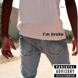 I'm broke lyrics | Boomplay Music