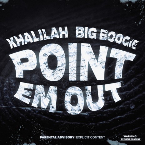 Point Em Out ft. Khalilah & Big Boogie | Boomplay Music