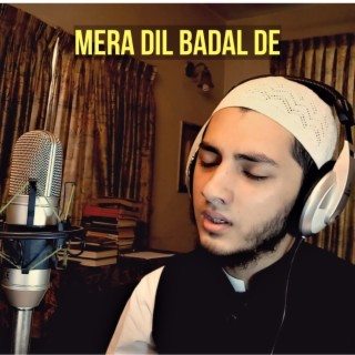 Mera Dil Badal De lyrics | Boomplay Music