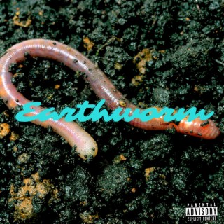 Earthworm lyrics | Boomplay Music