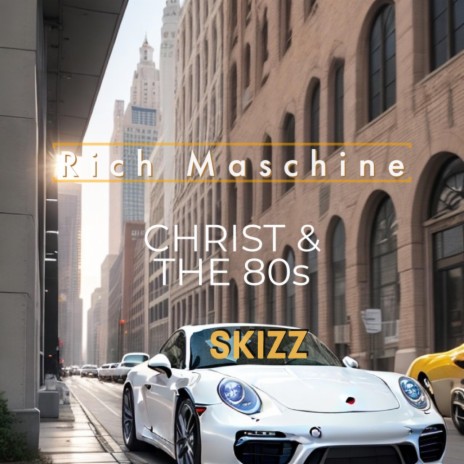 Christ & The 80s ft. Skizz | Boomplay Music