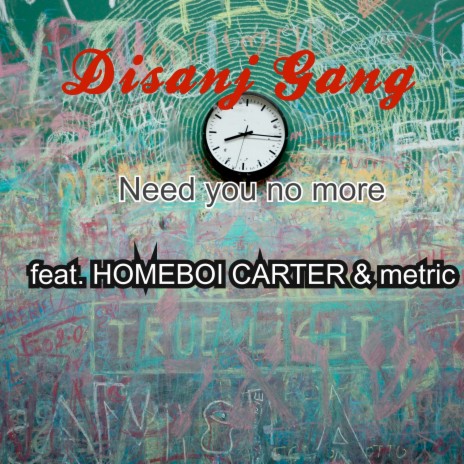 Need You No More ft. HOMEBOI CARTER & metric | Boomplay Music