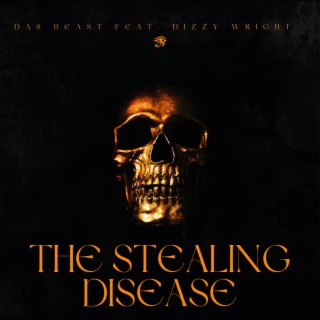 The Stealing Disease (feat. Dizzy Wright)