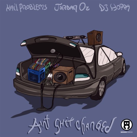 Ain't Shit Changed ft. DJ Hoppa & Jordan Oz