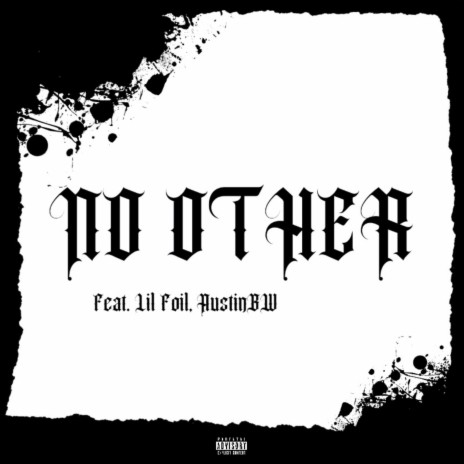 NO OTHER ft. Lil Foil & AustinBW | Boomplay Music