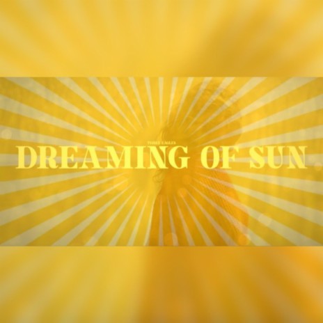 Dreaming of Sun | Boomplay Music