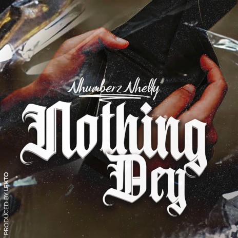 Nothing Dey | Boomplay Music