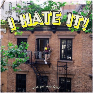 I HATE IT ! lyrics | Boomplay Music