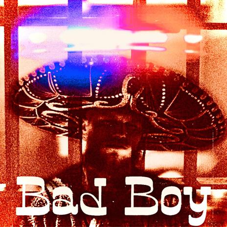 Bad Boy | Boomplay Music