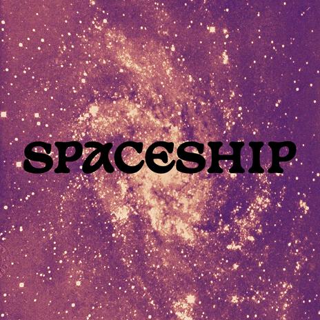 Spaceship | Boomplay Music