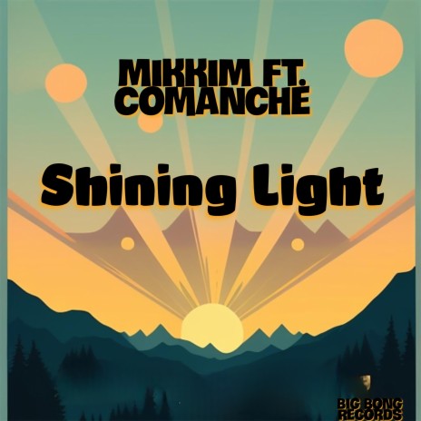 Shining Light ft. Comanche | Boomplay Music