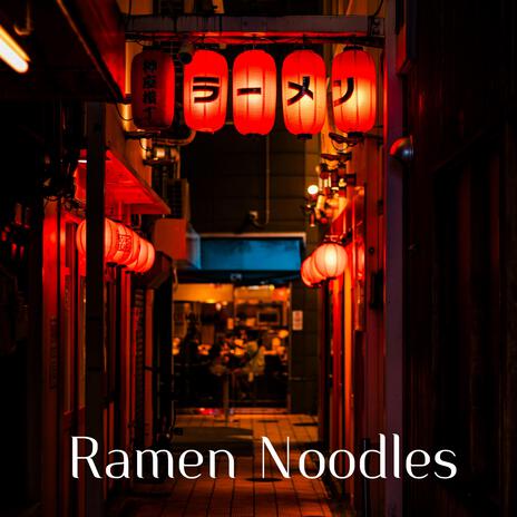 Ramen Noodles | Boomplay Music