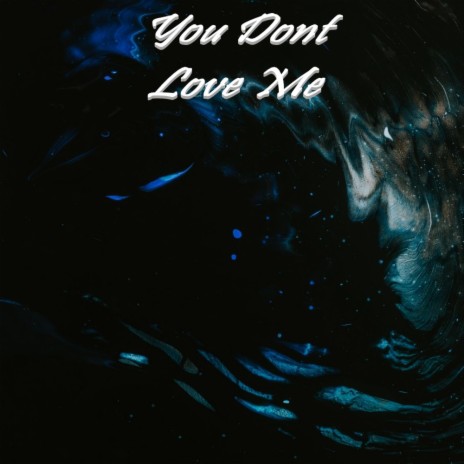 You Dont Love Me | Boomplay Music