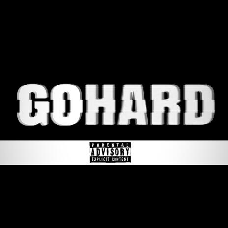 Go Hard | Boomplay Music