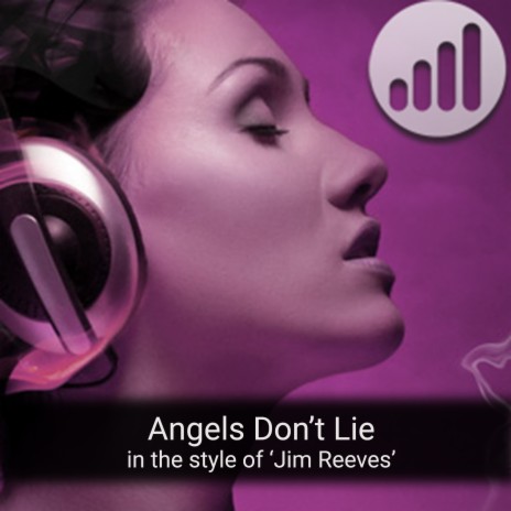 Angels Don't Lie (in the style of 'Jim Reeves') Karaoke Version | Boomplay Music