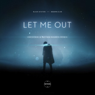 Let Me Out (Hrederik & Notan Nigres Remix)