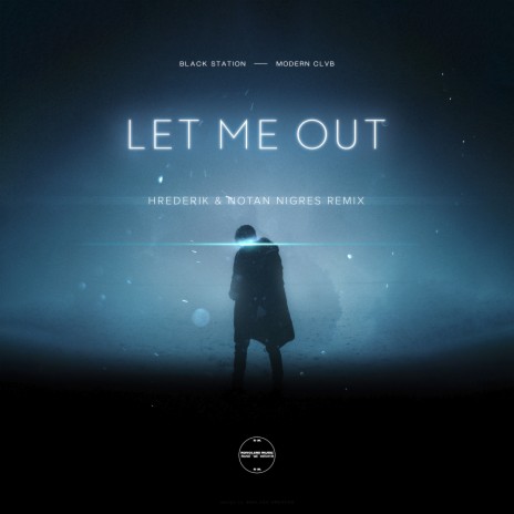 Let Me Out (Hrederik & Notan Nigres Remix) [Extended Mix] ft. MODERN CLVB | Boomplay Music