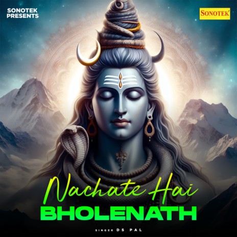 Nachate Hai Bholenath | Boomplay Music