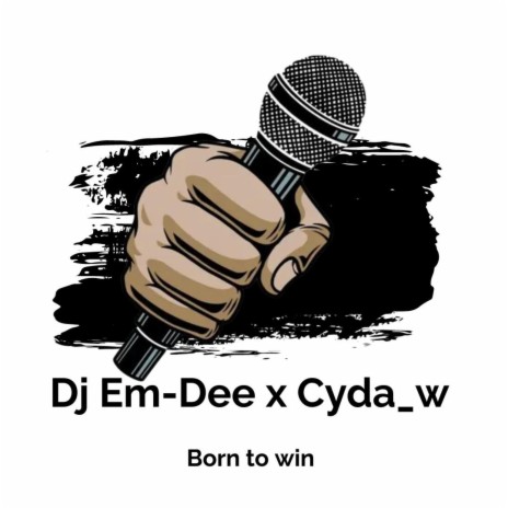 Born to win ft. Cyda_w | Boomplay Music