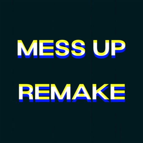 Mess Up (Remake) | Boomplay Music