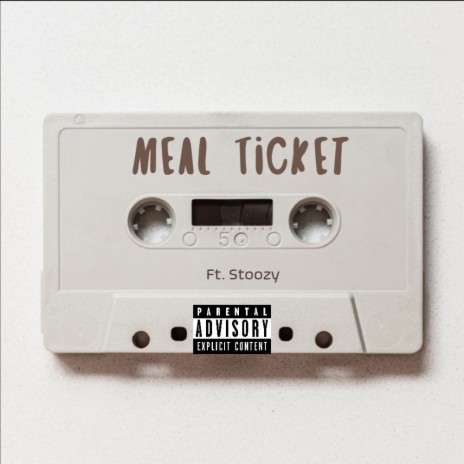 Meal Ticket ft. Stoozy | Boomplay Music