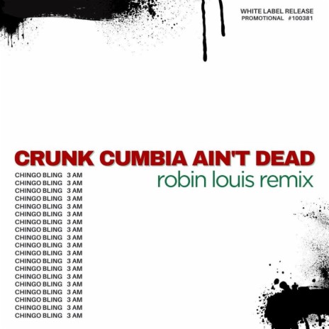 Crunk Cumbia Ain’t Dead (Robin Louis Remix) ft. 3AM | Boomplay Music