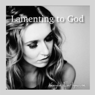 Lamenting to God lyrics | Boomplay Music