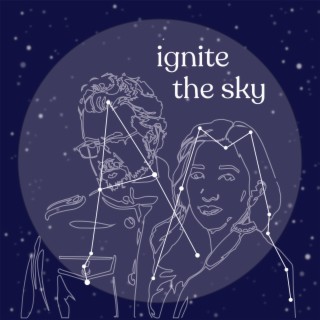 Ignite The Sky lyrics | Boomplay Music