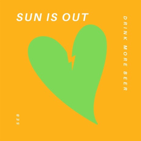 Sun Is Out | Boomplay Music