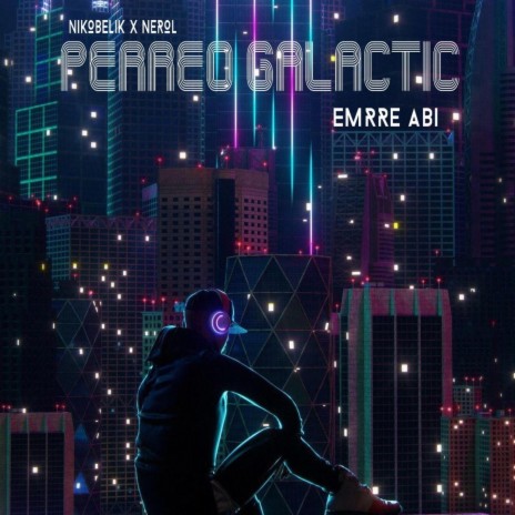 perreo galactic ft. Emrre abi | Boomplay Music