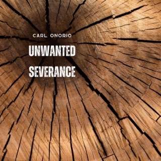 Unwanted Severance