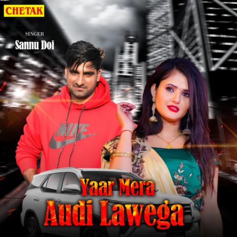 Yaar Tera Audi Lawega | Boomplay Music