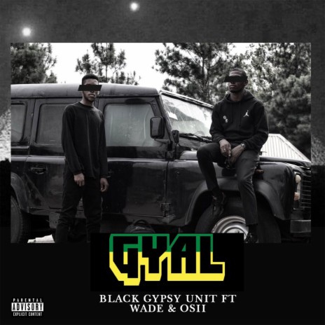 Gyal ft. Wade & Osii | Boomplay Music