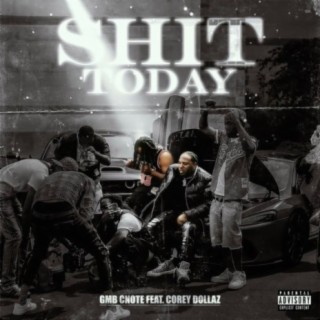 Shit Today (feat. Corey Dollaz)