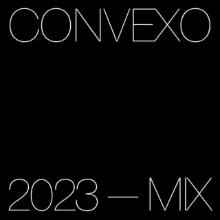 Convexo (2023 Mix)