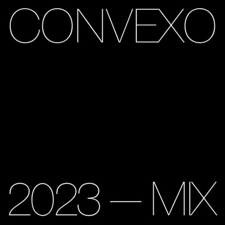 Convexo (2023 Mix) | Boomplay Music