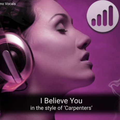 I Believe You (no vocals in the style of 'Carpenters') Karaoke Version | Boomplay Music