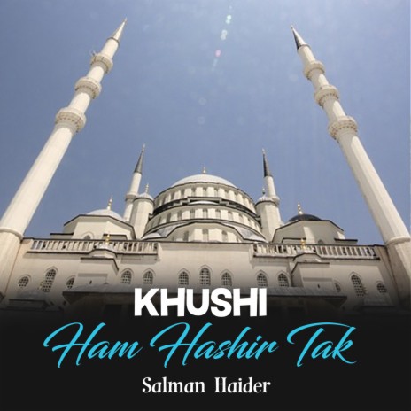 Khushi Ham Hashir Tak | Boomplay Music