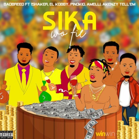 Sika Wo Fie ft. Amelli, Akenzy Tell'em, Pinokio & EL Kobby | Boomplay Music